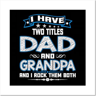 I Have Two Titles Dad And Grandpa Funny Fathers Day Gifts Posters and Art